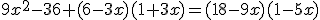 9x^2-36+(6-3x)(1+3x)=(18-9x)(1-5x)